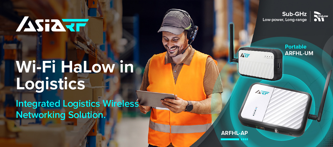 AsiaRF Wi-Fi HaLow in Logistics: Integrated Logistics Networking Solution.