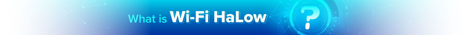 What is Wi-Fi HaLow ?